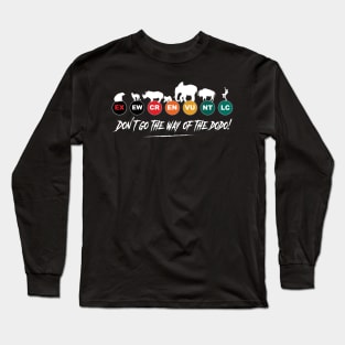 Don't go the way of the dodo ! Long Sleeve T-Shirt